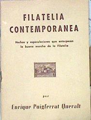 Filatelia contemporanea Hechos y especulaciones que entorpecen la buena marcha de la Filatelia | 141892 | Puigferrat Queralt, Enrique