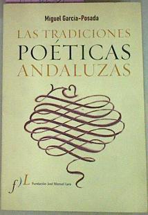 Las Tradiciones Poéticas Andaluzas Teoría Y Práctica | 55552 | García Posada Miguel