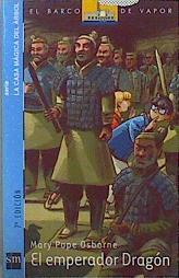 El emperador dragón | 148040 | Osborne, Mary Pope (1949- )/Ilustraciones Bartolomé Seguí/Traductora Macarena Salas