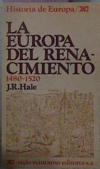 La Europa Del Renacimiento 1480-1520 | 44191 | Hale J R