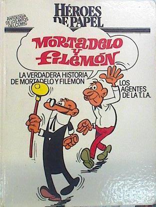 Mortadelo y Filemon (Heroes de Papel)Verdadera historia de Mortadelo y Filemón Los agentes de la TIA | 140480 | Ibáñez, Francisco