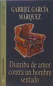 Diatriba De Amor Contra Un Hombre Sentado | 35136 | Garcia Marquez, Gabriel