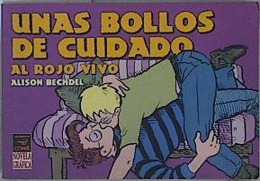 Unas bollos de cuidado al rojo vivo | 145958 | Bechdel, Alison/Maya Retemar, Rocío de la