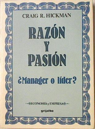 Razón y pasión. Manager o lider? | 125610 | Hickman, Craig R.