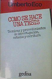 Como Se Hace Una Tesis. Tecnicas y procedimientos de investigación, estudio y escritura | 26117 | Eco, Umberto