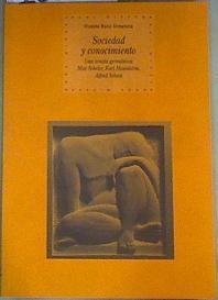 Sociedad y Conocimiento :Una sonata germánica, Max Scheler, Karl Mannheim | 161461 | Huici Urmeneta, Vicente