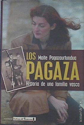 Los Pagaza: historia de una familia vasca | 68785 | Pagazaurtundua Ruiz, María Teresa