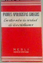 Escritos sobre la verdad de los cristianos | 158378 | Padres Apologistas griegos II/Cristino Solance, introduccion, estudio preliminar y seleccion de