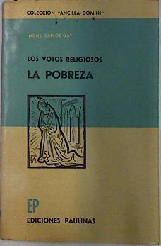 Los Votos religiosos la Pobreza | 132361 | Monseñor Carlos Gay