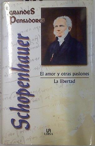 El amor y otras pasiones. La Libertad | 74922 | Schopenhauer, Arthur