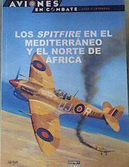 El Spitfire en el Mediterráneo y el Norte de África | 164098 | Juan Maria Martinez