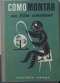 Cómo montar un film amateur | 119120 | Baddeley, Hugh