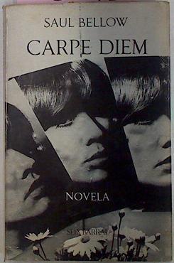 Carpe Diem  ( Coge la flor del dia ) | 33015 | Bellow, Saul