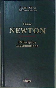 Principios matemáticos de la filosofía natural | 153362 | Isaac Newton/Estudio preliminar y traducción, Antonio Escohotado