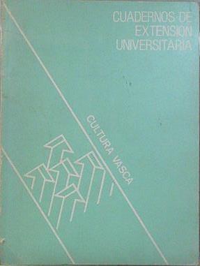 Cuadernos de Extensión Universitaria 3 Cultura Vasca | 152106 | Director, Manual Tuñon de Lara/Coordinador, Xabier Saenz de Gorbea/VVAA