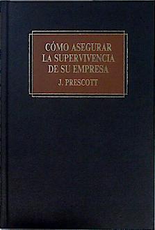 Cómo asegurar la supervivencia de su empresa | 146274 | Prescott, Jeremy