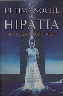 La última noche de Hipatia | 148852 | Vaquerizo, Eduardo (1967- )