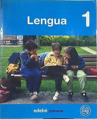 Proyecto En ruta, lengua, 1 Educación Primaria, 1 ciclo | 140800 | Grupo EDEBE