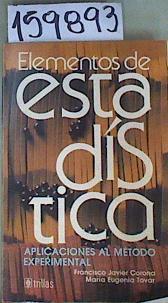 Elementos de Estadísticas- aplicaciones al metodo Experimental. | 159893 | Maria Eugenia Tovar, Francisco Javier Corona