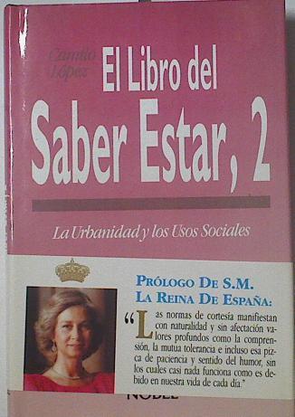 El libro del saber estar 2. La Urbanidad y los usos sociales | 122690 | López, Camilo