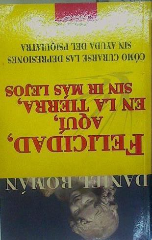 Felicidad en la tierra a pesar de todo | 69156 | Román, Daniel