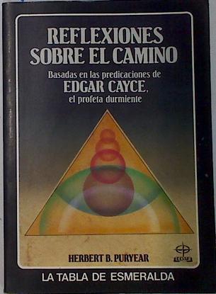 Reflexiones en el camino. Basadas en las predicaciones de Edgar Cayce el profeta durmiente | 132095 | Puryear, Herbert B.