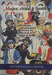 Mujer, ritual y fiesta: género, antropología y teatro de carnaval en el valle de Soule | 76722 | Fernandez de Larrinoa, Kepa