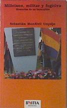 Miliciano militar y fugitivo Memorias de un baracaldes | 77769 | Mendivil Urquijo, Sebastián