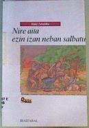 Nire aita ezin izan neban salbatu (vizcaíno) | 162909 | Zubeldia Otegui, Iñaki