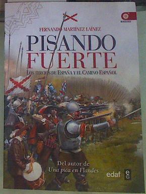 Pisando fuerte : los Tercios de España y el Camino Español | 156056 | Martínez Laínez, Fernando (1941- )