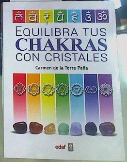 Equilibra tus chakras con cristales: Energía y curación | 156143 | Carmen de la Torre Peña,