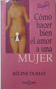 Como Hacer Bien El Amor A Una Mujer | 24956 | Dumay Regine