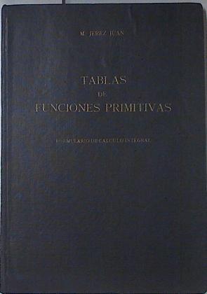 tablas de funciones primitivas formulario de cálculo integral | 69034 | Jerez Juan, Miguel