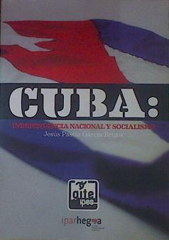 CUBA Independencia nacional y socialismo | 154117 | Garcia Brigos, Jesus Pastor