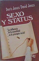 Sexo y status. La influencia se la sexualidad en la jerarquia social | 149632 | Jonas, Doris