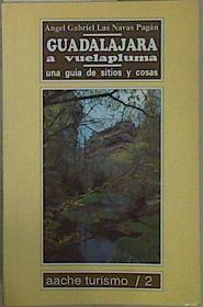 Guadalajara a vuelapluma. Una guía de sitios y cosas | 151073 | Las Navas Pagán, Ángel Gabriel