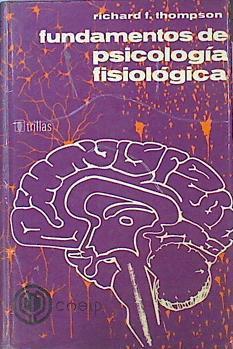 Fundamentos De Psicología Fisiológica | 46902 | Thompson Richard F