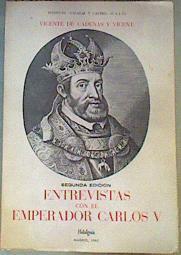 Entrevistas con el emperador Carlos V | 162647 | Cadenas y Vicent, Vicente de