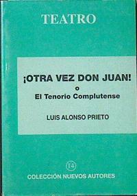 Otra vez Don Juan! o el tenorio complutense | 120312 | Alonso Prieto, Luis