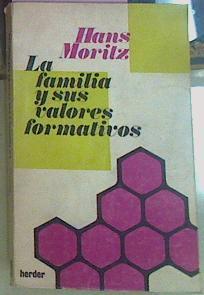 La Familia Y Sus Valores Formativos Problemática Futura A Partir De La Sociedad Prese | 56413 | Moritz Hans