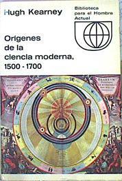 Orígenes De La Ciencia Moderna 1500-1700 | 45668 | Kearney Hugh