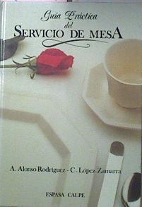 Guia Practica Del Servicio De Mesa | 26997 | A. Alonso Rodriguez/C. López Zamarra