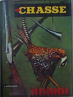 La Chasse Encyclopédie Cynégétique | 62154 | Villenave