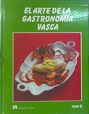 El Arte de la gastronomía vasca Tomo VI | 141242 | García Santos, Rafael