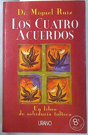 Los cuatro acuerdos  Un libro de sabiduría tolteca Una guía práctica para libertad personal | 112841 | Ruiz, Miguel