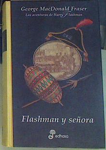 Flashman y señora Las aventuras de Harry Flashman | 110789 | Fraser, George MacDonald