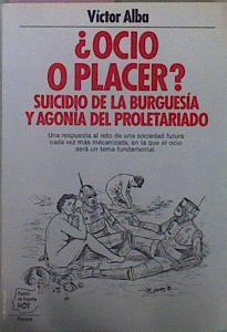 Ocio O Placer? Suicidio De La Burguesia Y Agonía del proletariado | 3736 | Alba Victor