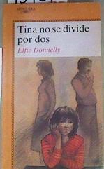 Tina no se divide por dos | 159670 | Donnelly, Elfie