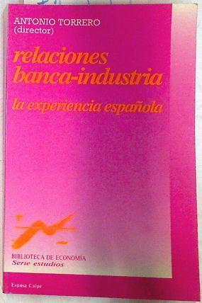 Relaciones banca-industria la experiencia española | 71887 | Torrero, Antonio