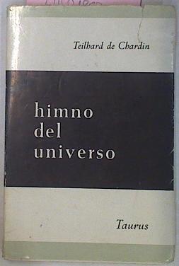 Himno Del Universo | 58846 | Chardin Teilhard De